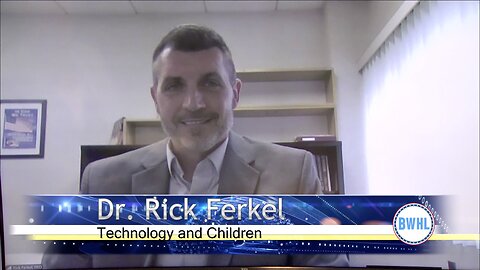 Technology and Children – Dr. Rick Ferkel