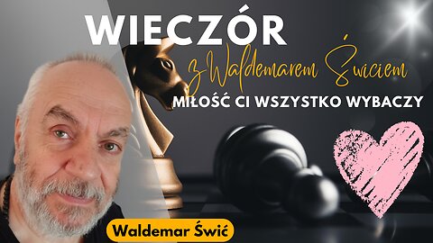 Miłość Ci wszystko wybaczy - Waldemar Świć