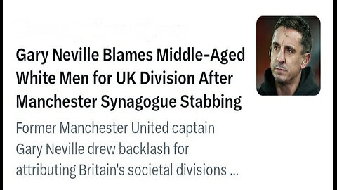 Arrogant footballer Gary Neville blames white men for division in Britain