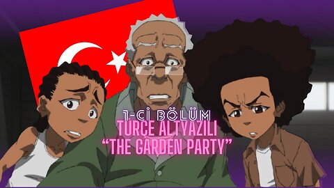 The boondocks sezon 1 bölüm 1 Türkçe altyazılı "The garden party" edited by wzeuis