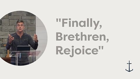 12.7.2025 "Finally, Brethren, Rejoice" (2 Corinthians 13:11-14)
