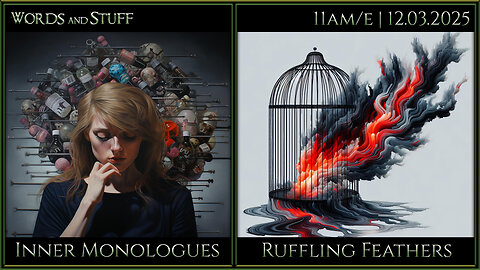Inner Monologues and Ruffling Feathers | Words and Stuff