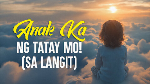 Anak Ka ng Tatay Mo! (Sa Langit)