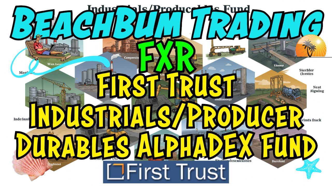 FXR | First Trust Industrials/Producer Durables AlphaDEX Fund | Quick Take