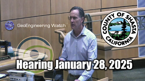 GeoengineeringWatch at Shasta County, CA Hearing - Jan 28 2025