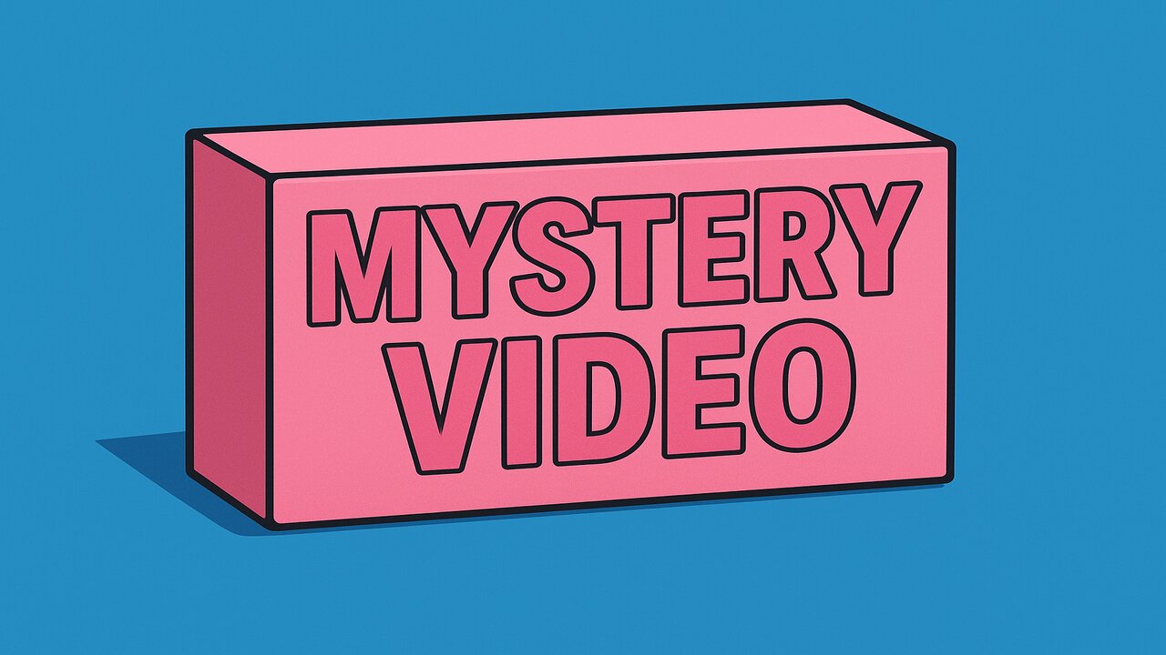 MYSTERY VIDEO