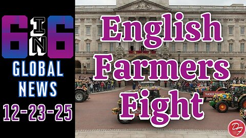 England To Lighten Restrictions On Farmers - 6-in-6 - 12/23/25