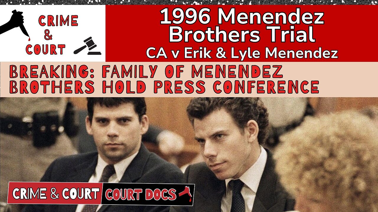 Breaking: Family of Menendez Brothers Hold Press Conference (CA v Erik & Lyle Menendez)