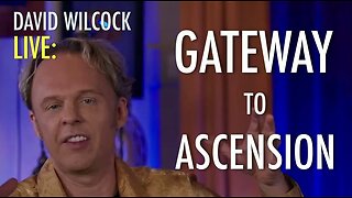 David Wilcock_Gateway to Ascension_Part 1