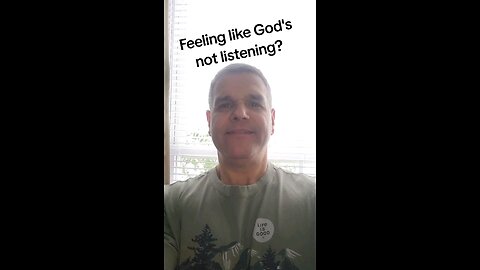 Feeling like God's not listening?
