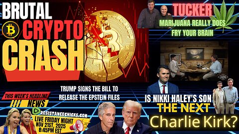 Brutal Crypto Crash | Tucker: Marijuana Really Fries Your Brain | Nikki Haley's Son Next Charlie?