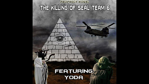 PROPHECY HOUR: The Killing of Seal Team 6 (Edited)