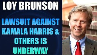 Loy Brunson HUGE INTEL on Lawsuit Against Kamala Harris & Others!