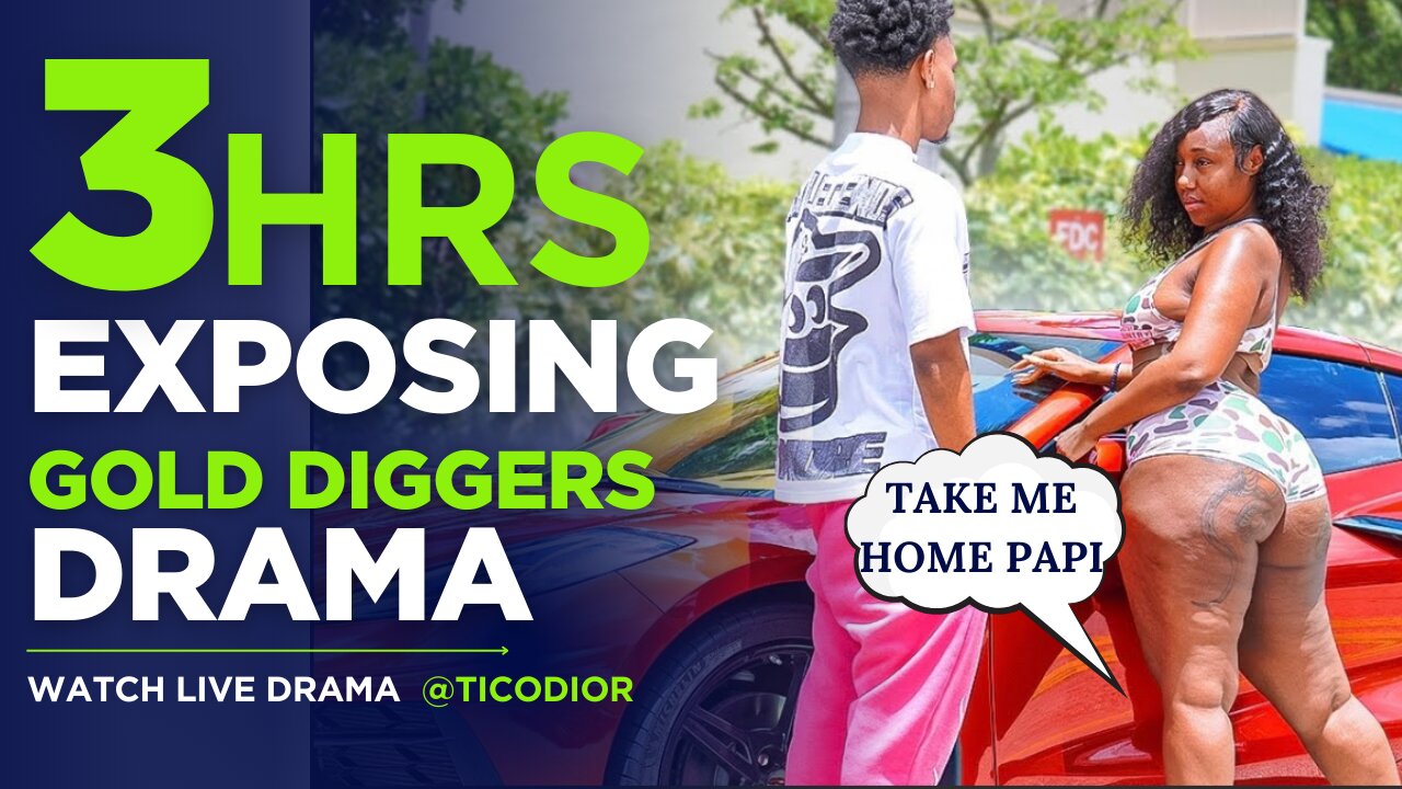 LIVE: 3 Hours of TicoDior Exposing Gold Diggers – Must-See Drama!