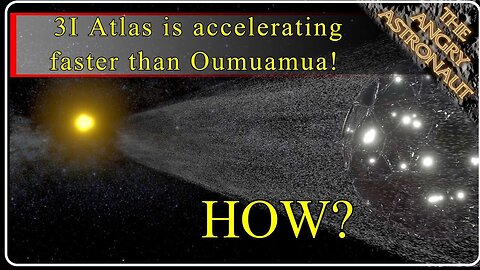 Suddenly, 3I Atlas is accelerating faster than Oumuamua! How??