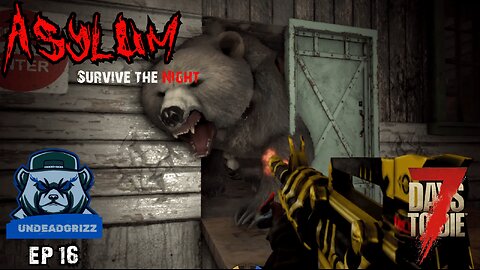7 Days to Die Asylum | Ep16 – UNEXPECTED FINDS