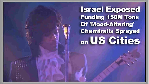 Israel Exposed Funding 150M Tons Of 'Mood-Altering' Chemtrails Sprayed on US Cities