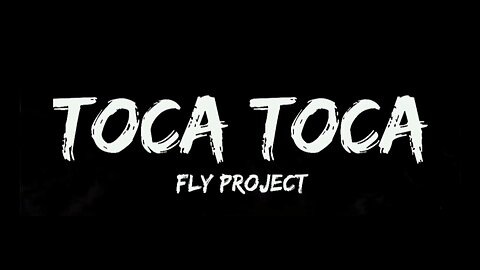 Fly Project - Toca Toca (Lyrics)