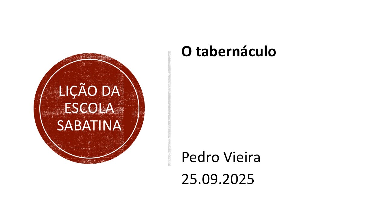 Lição da escola sabatina. O tabernáculo.25.09.25