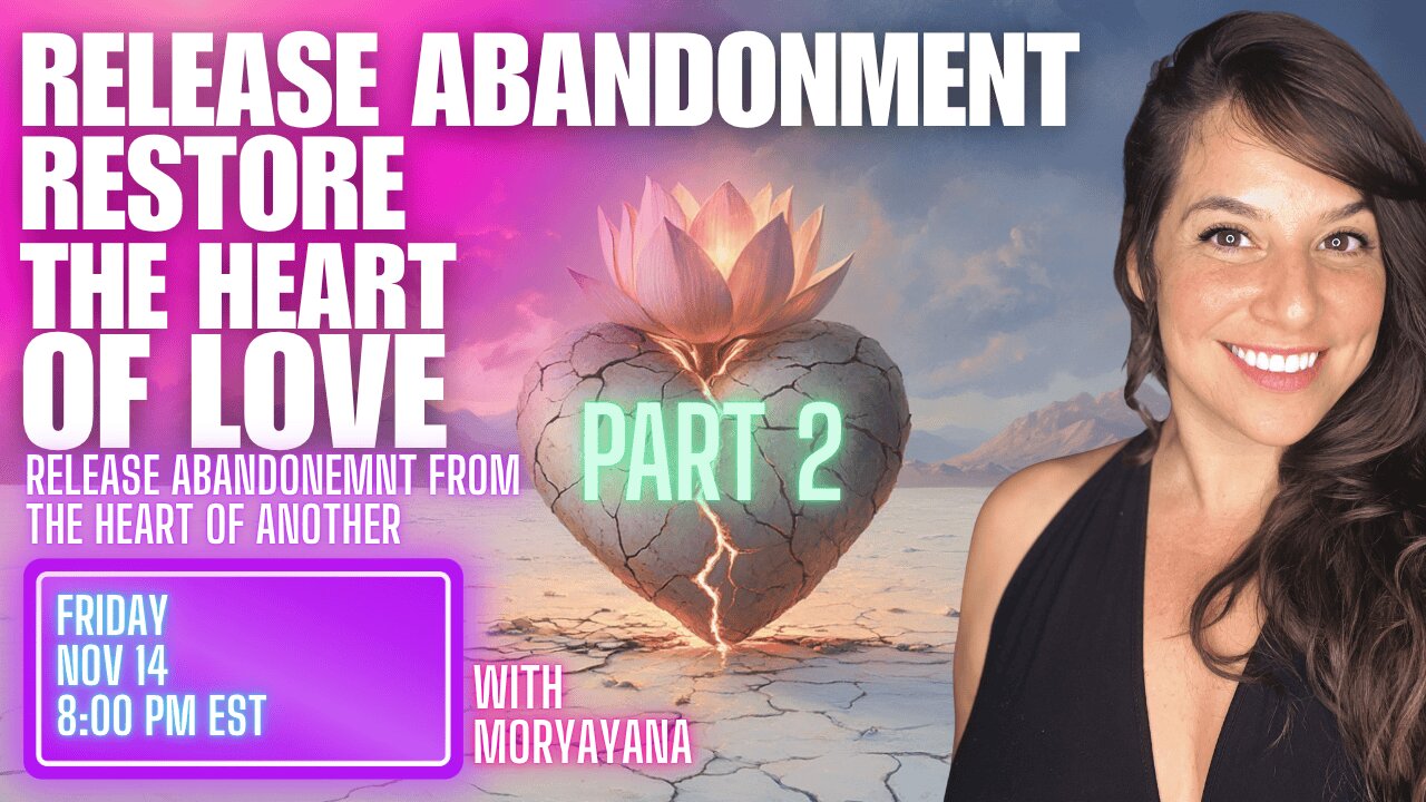 Part 2 - Releasing Abandonment