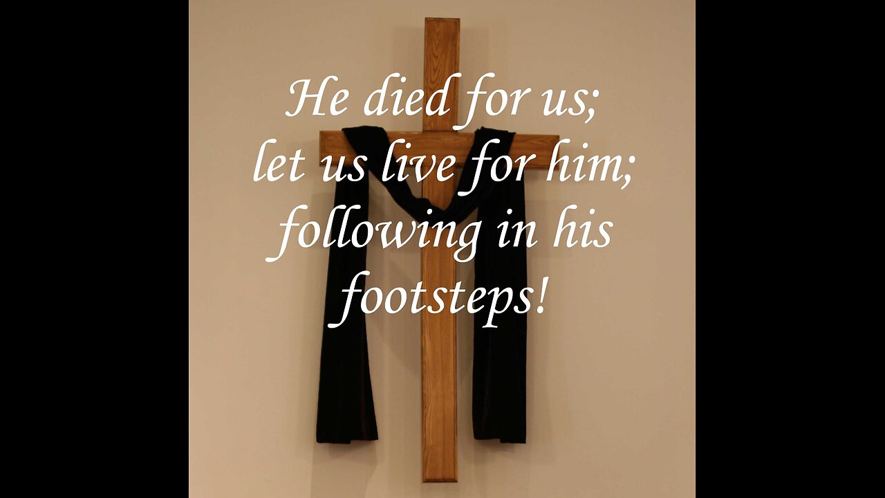 We follow Jesus to the cross