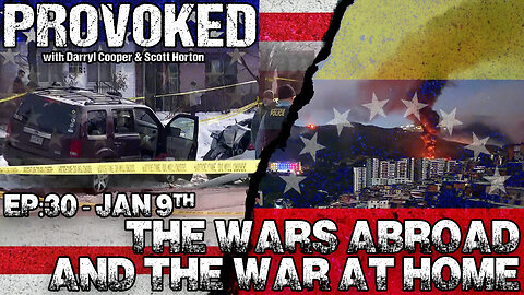 EP:30 - The Wars Abroad & the War at Home