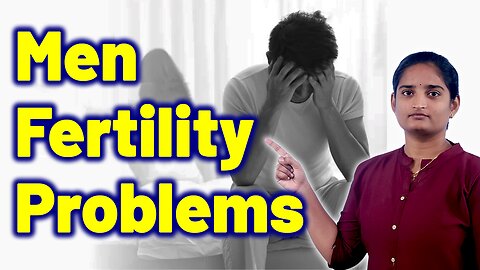 Infertility Problems Faced By Men | Low Sperm Count Testicular Failure Homeopathy Treatment Medicine