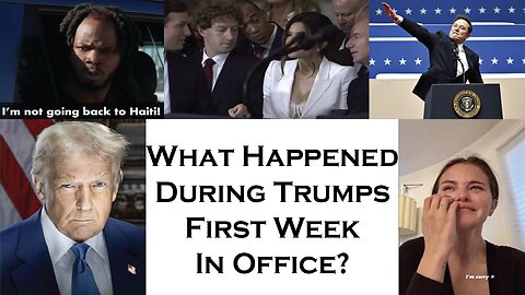 What happened during Trumps first week in office