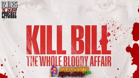Kill Bill: The Whole Bloody Affair (2025) 🚨SPOILER WARNING🚨Review LIVE | 12.11.25