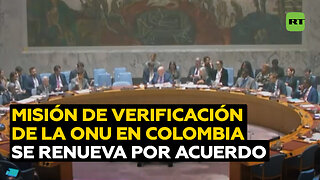 ONU renueva Misión de Verificación en Colombia como parte del cumplimiento del acuerdo de paz
