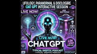 Live Chat GPT (AI MIke) Interactive Session - Typical Skeptic Pop up Podcast