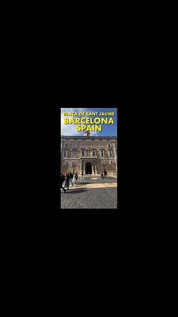 Exploring Barcelona Spain: Plaça de Sant Jaume