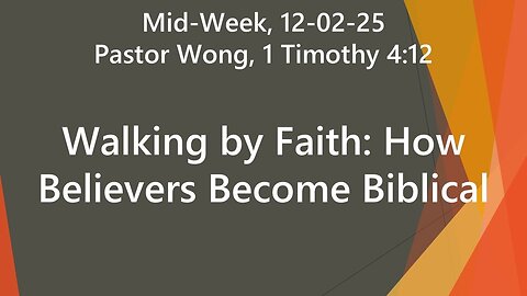 Walking by Faith: How Believers Become Biblical Examples | 1 Timothy 4:12 | 12.03.25 Wed Eve