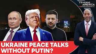 US, Ukraine Refine Trump’s Peace Plan; Russia Says Not Informed of the Talks | Firstpost America