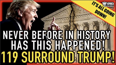 Never Before In History Has This Happen! 119 Surround Trump…It’s All Going Down NOW!