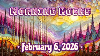 🌞 Morning Rocks - 2.6.26