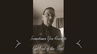 Sometimes You Have to Get Out of the Boat
