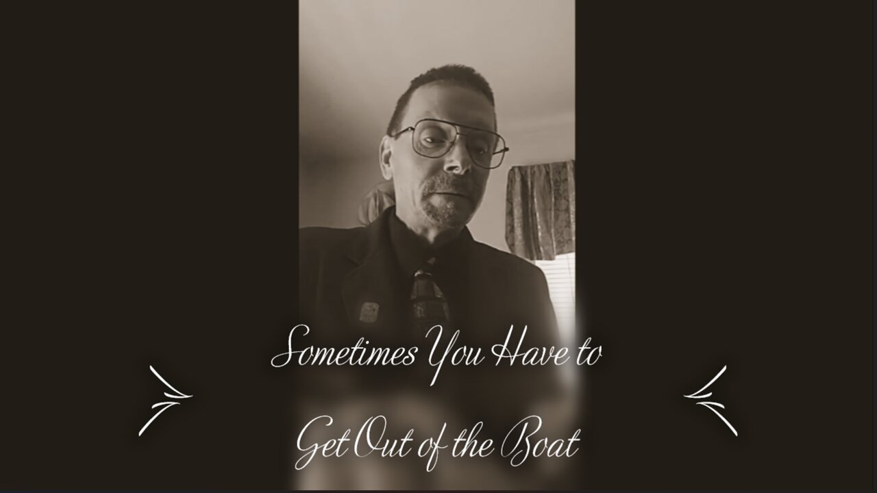 Sometimes You Have to Get Out of the Boat