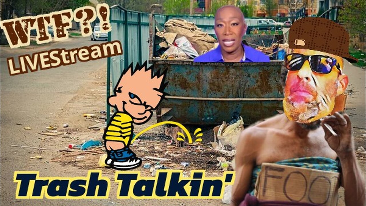 Trash Talkin' - WTF?! LIVEStream