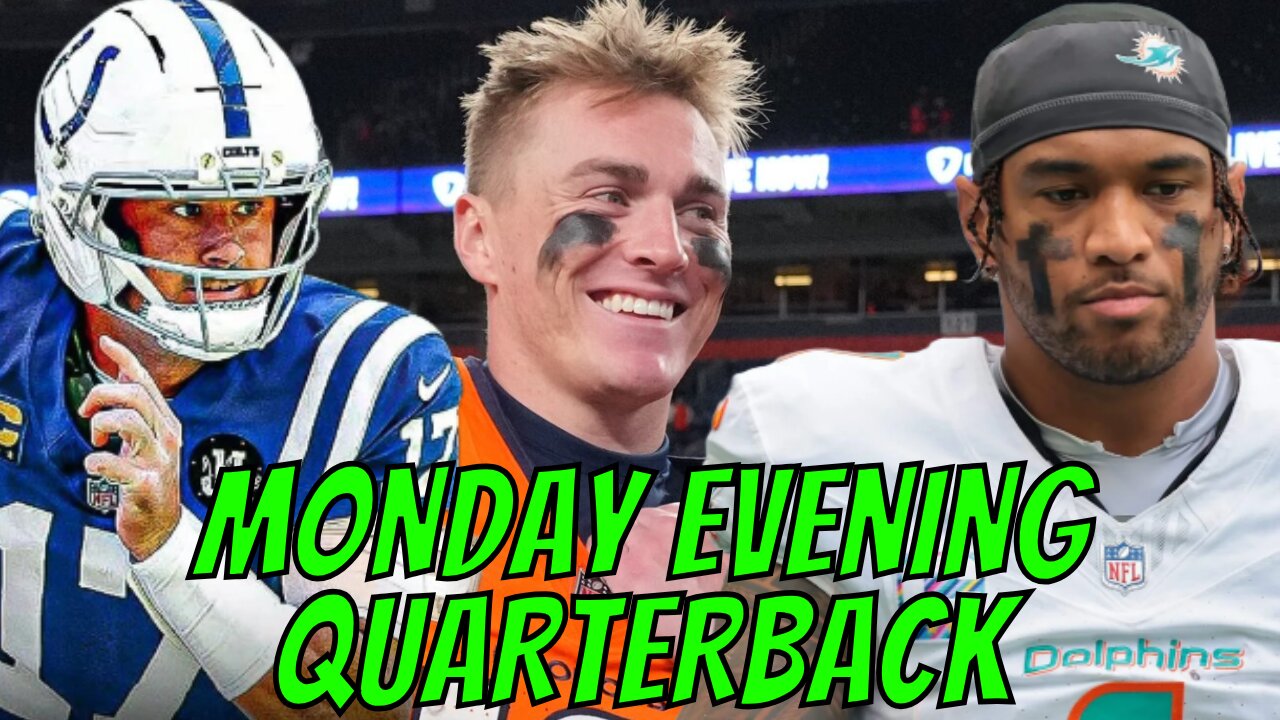 Monday Evening Quarterback - NFL Week 7 | Broncos INSANE Comeback, Dolphins IMPLODE, Colts Win Again