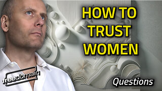 How to Trust Women