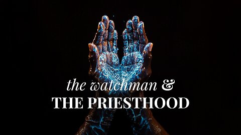 JOPCD1S1 | Jan 24, 2025 | The watchman & the priesthood