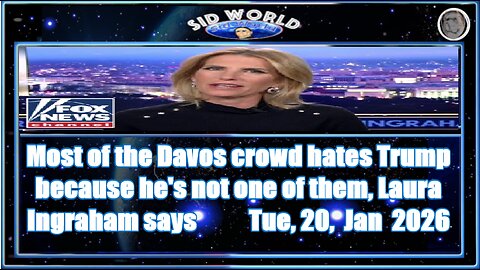 Most of the Davos crowd hates Trump because he's not one of them, Laura Ingraham says