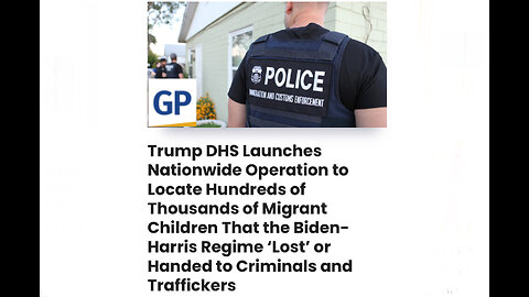 Trump DHS Launches Nationwide Operation to Locate Hundreds of Thousands of Migrant Children