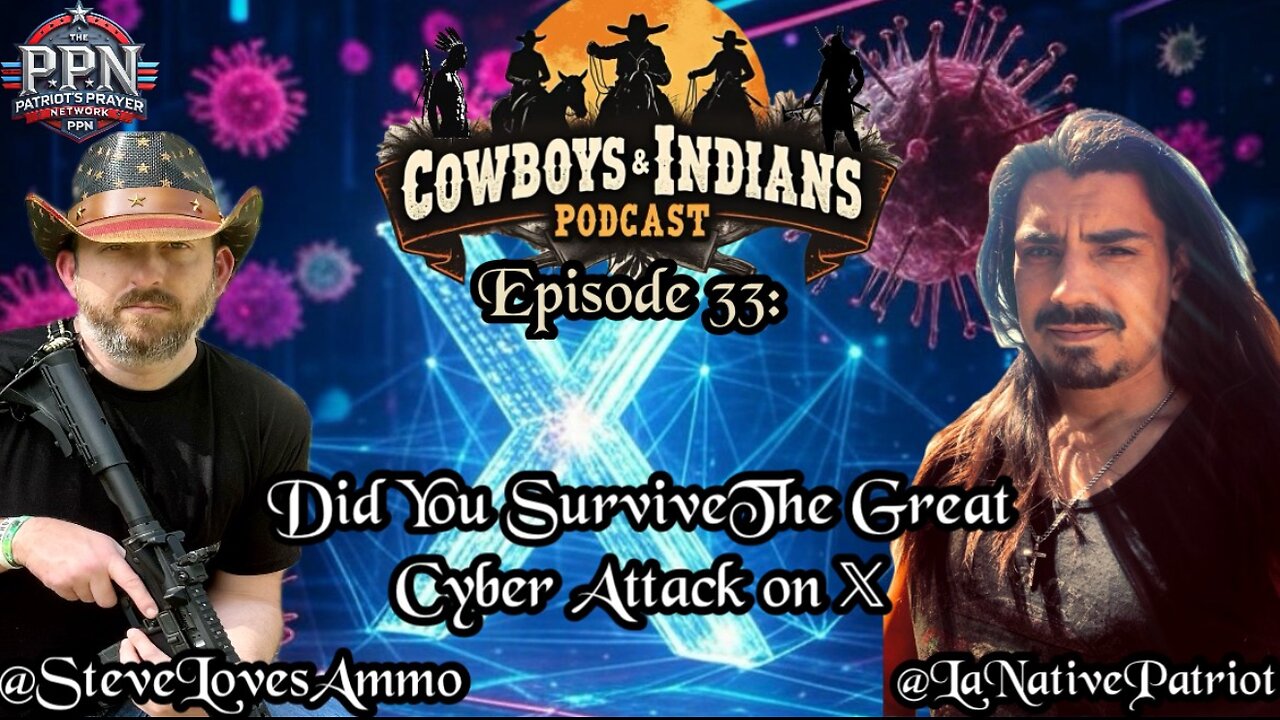 The Cowboys and Indians Podcast Did You Survive The Great Cyber Attack on X