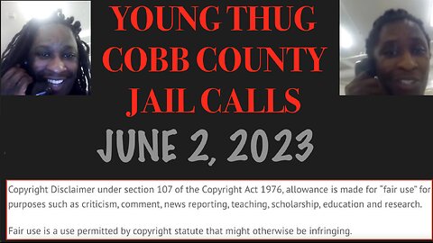 ALL OF YOUNG THUGS COBB COUNTY JAIL CALLS UNCENSORED EPISODE 39 : JUNE 2, 2023