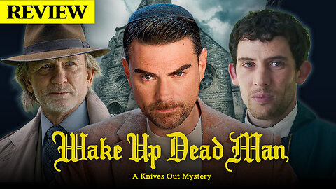 Ben Shapiro Reviews: "Wake Up Dead Man: A Knives Out Mystery"