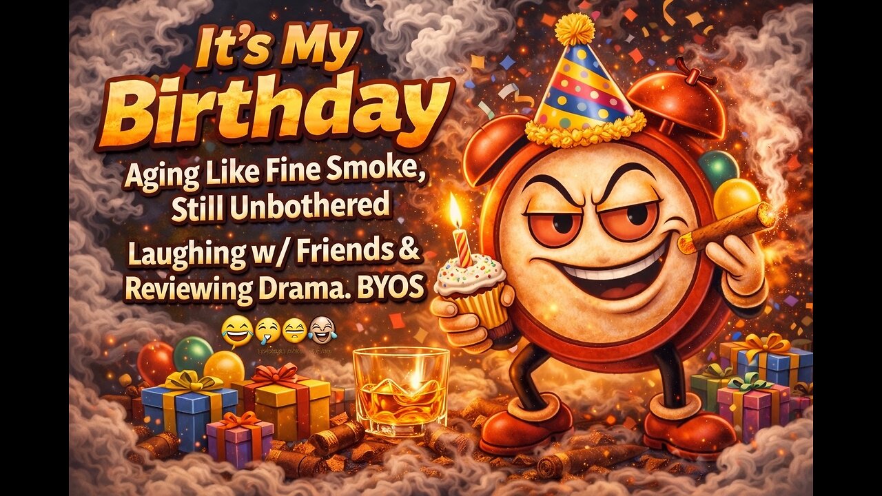It’s My Birthday 💨 Aging Like Fine Smoke, Still Unbothered | Friends, Laughs & Drama | BYOS