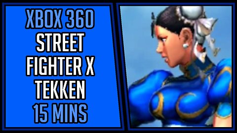 Street Fighter X Tekken | Gameplay | 15 Mins #64 | Xbox 360 [4Kp60]