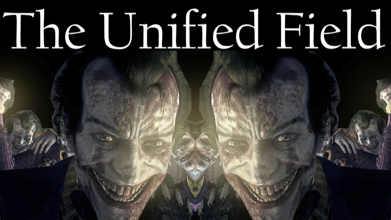 The Joker (Arkham) || The Unified Field